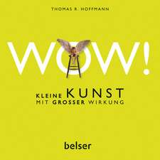 WOW! Kleine Kunst mit großer Wirkung