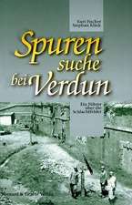 Spurensuche bei Verdun