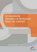 Die kalendarische Altersgrenze im Rentensystem: Willkür oder Gleichheit?