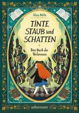 Tinte, Staub und Schatten: Das Buch der Verlorenen