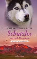 Ross, C: Schutzlos am Red Mountain