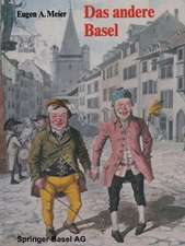 Das andere Basel: Stadtoriginale, Sandmännchen, Laternenanzünder, Orgelimänner, Heuwoogschangi, fliegende Händler und Ständler im alten Basel