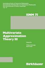 Multivariate Approximation Theory III: Proceedings of the Conference at the Mathematical Research Institute at Oberwolfach, Black Forest, January 20–26, 1985