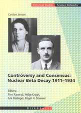 Controversy and Consensus: Nuclear Beta Decay 1911–1934