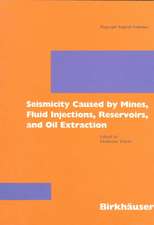 Seismicity Caused by Mines, Fluid Injections, Reservoirs, and Oil Extraction