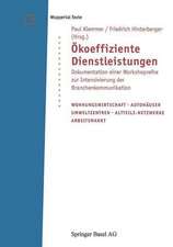 Ökoeffiziente Dienstleistungen: Dokumentation einer Workshopreihe zur Intensivierung der Branchenkommunikation