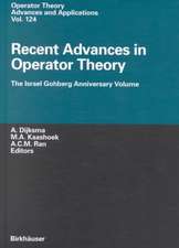 Recent Advances in Operator Theory: The Israel Gohberg Anniversary Volume/International Workshop in Groningen, June 1998