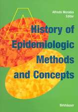 A History of Epidemiologic Methods and Concepts