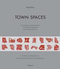 Town Spaces: Contemporary Interpretations in Traditional Urbanism