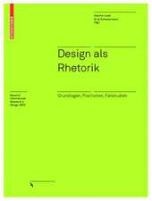 Design als Rhetorik: Grundlagen, Positionen, Fallstudien