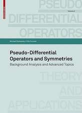 Pseudo-Differential Operators and Symmetries: Background Analysis and Advanced Topics