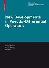 New Developments in Pseudo-Differential Operators: ISAAC Group in Pseudo-Differential Operators (IGPDO), Middle East Technical University, Ankara,Turkey, August 2007