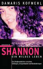 Shannon - ein wildes Leben