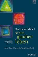 Karl-Heinz Michel: Sehen, glauben, leben