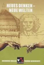 Buchner Kolleg. Themen Geschichte. Neues Denken - neue Welten