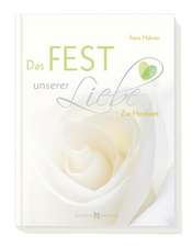 Das Fest unserer Liebe