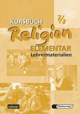 Kursbuch Religion Elementar 7/8. Lehrermaterialien