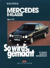 So wird's gemacht. Mercedes E-Klasse W 210 6/95 bis 3/02