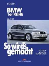 So wird's gemacht. BMW 1er Reihe von 9/04 bis 8/11