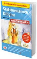 Arbeitsmaterial Grundschule. Stationenlernen Religion: Mose, Prophet Gottes