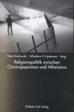 Religionspolitik zwischen Cäsaropapismus und Atheismus