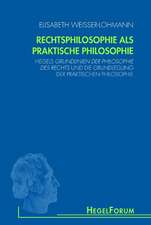 HegelForum. Rechtsphilosophie als praktische Philosophie