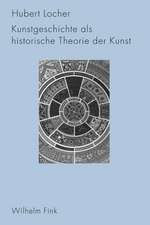 Kunstgeschichte als historische Theorie der Kunst 1750-1950