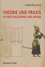 Theorie und Praxis in der Philosophie der Antike