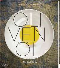 Olivenöl - Das Kochbuch