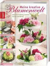 Meine kreative Blumenwelt