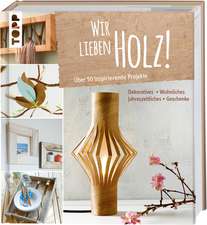 Wir lieben Holz!