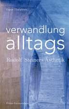 Die Verwandlung des Alltags