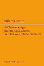 »Bodhisattvaweg« und »Imitatio Christi« im Lebensgang Rudolf Steiners