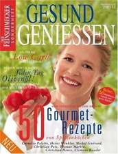 Gesund und geniessen. Feinschmecker Sonderheft