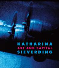 Katharina Sieverding: Art and Capital