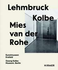 Lehmbruck—Kolbe—Mies van der Rohe: Artificial Biotopes