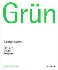 Grün: Günther Grzimek: Planning, Design, Program