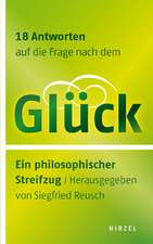 18 Antworten auf die Frage nach dem Glück