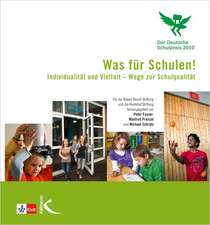 Was für Schulen! Das Buch zum deutschen Schulpreis 2010