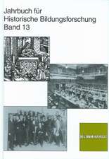 Jahrbuch für Historische Bildungsforschung. Band 13