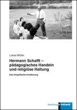 Hermann Schafft - pädagogisches Handeln und religiöse Haltung