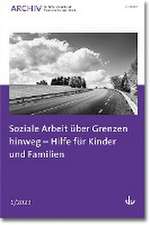 Soziale Arbeit über Grenzen hinweg - Hilfe für Kinder und Familien