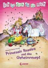 Prinzessin Rosalea und das Geheimrezept