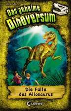 Das geheime Dinoversum 10. Die Falle des Allosaurus