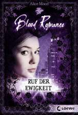 Blood Romance 04. Ruf der Ewigkeit