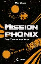 Mission Phönix 04. Der Thron von Xion