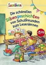 Leselöwen - Die schönsten Silbengeschichten von Schulfreunden zum Lesenlernen