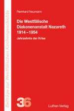 Die Westfälische Diakonenanstalt Nazareth 1914-1954