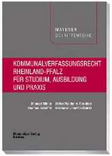 Kommunalverfassungsrecht Rheinland-Pfalz für Studium, Ausbildung und Praxis