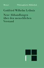 Philosophische Werke / Neue Abhandlungen über den menschlichen Verstand